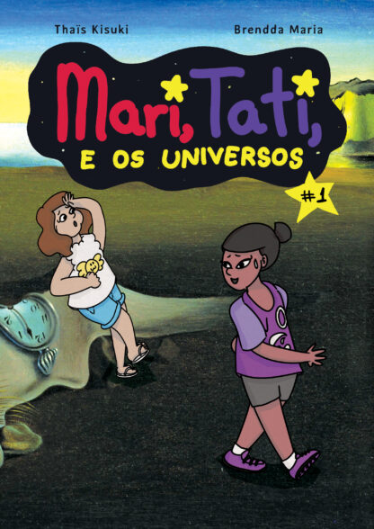 Mari, Tati e os universos