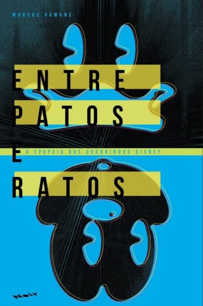 Entre Patos e Ratos - A Epopeia dos gibis Disney - De Marcus Ramone