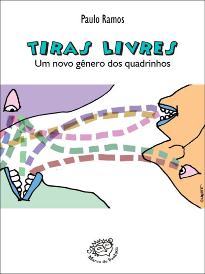 Tiras livres: um novo gênero dos quadrinhos. Paulo Ramos