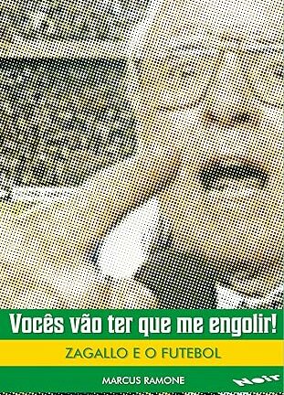 Vocês Vão ter que me Engolir!: Zagallo e o Futebol, por Marcus Ramone