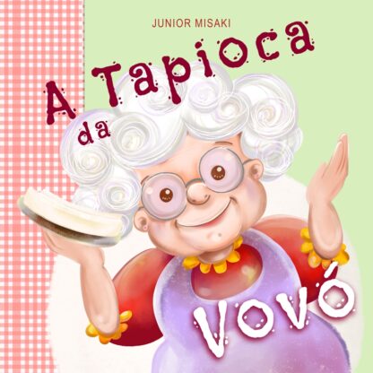 A Tapioca da Vovó, de Jr. Misaki